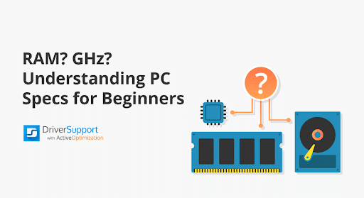 RAM? GHz? Understanding PC Specs for Beginners