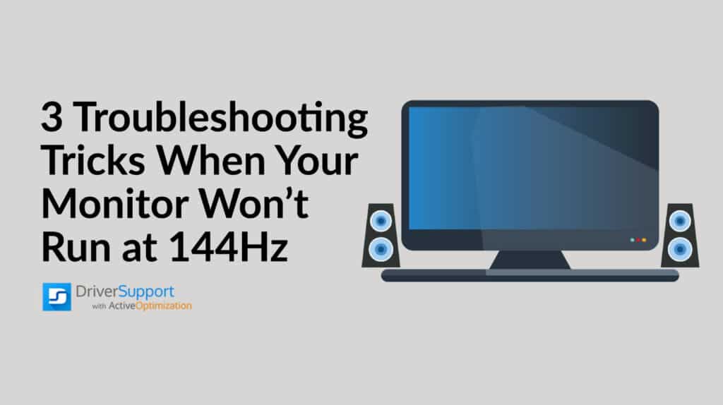 3 Troubleshooting Tricks When Your Monitor Won’t Run at 144Hz