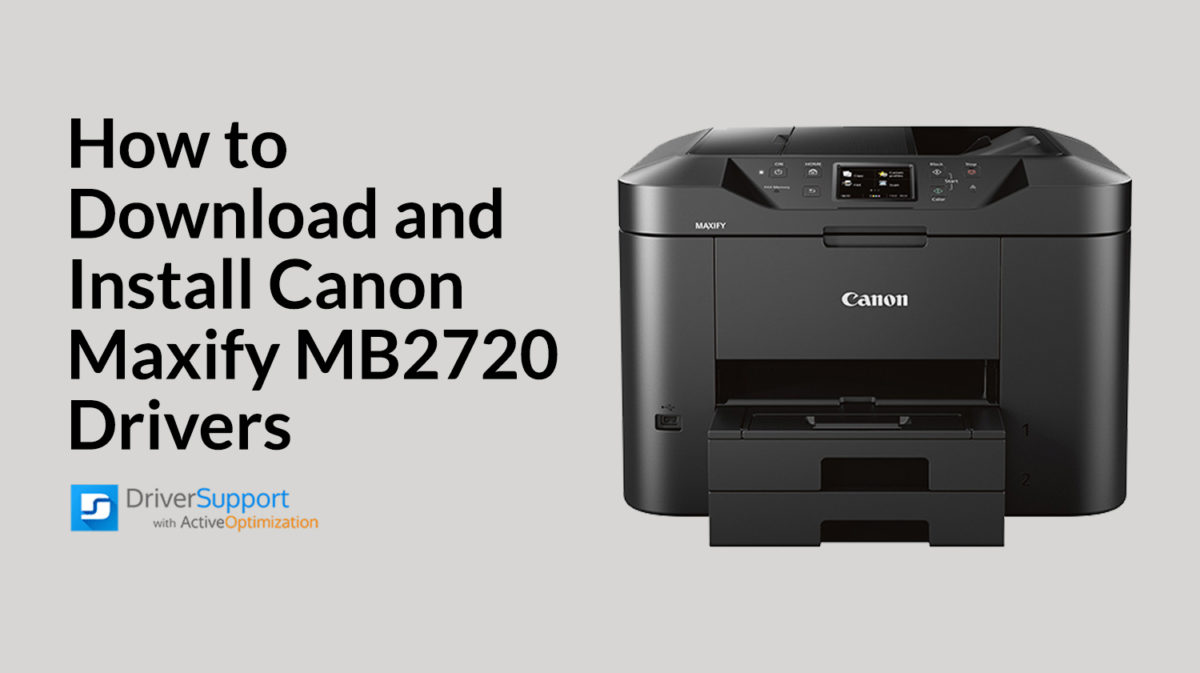 How to Download and Install Canon Maxify MB2720 Drivers