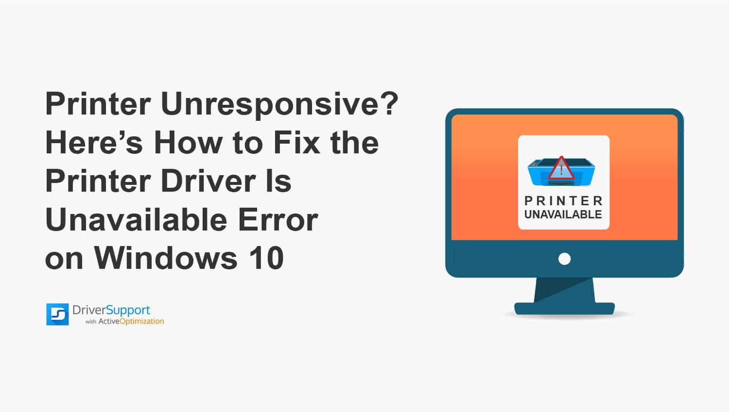 Printer Unresponsive? Fix Printer Driver is